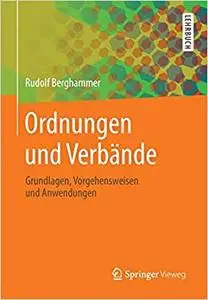 Ordnungen und Verbände: Grundlagen, Vorgehensweisen und Anwendungen