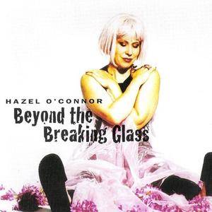 Hazel O`Connor - Beyond The Breaking Glass (2000)