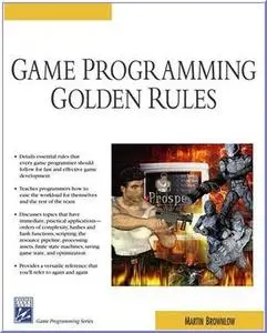 Game Programming Golden Rules (Game Development Series) by  Martin Brownlow 