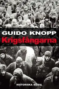 «Krigsfångarna» by Guido Knopp