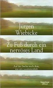 Zu Fuß durch ein nervöses Land: Auf der Suche nach dem, was uns zusammenhält