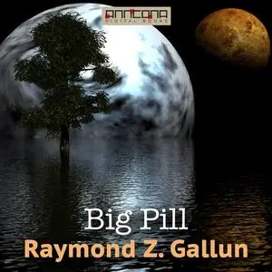 «Big Pill» by Raymond Gallun