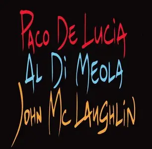 Paco De Lucia, Al Di Meola, John McLaughlin - The Guitar Trio (1996)