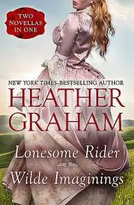 «Lonesome Rider and Wilde Imaginings» by Heather Graham