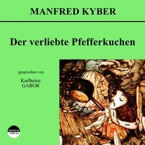 «Der verliebte Pfefferkuchen» by Manfred Kyber