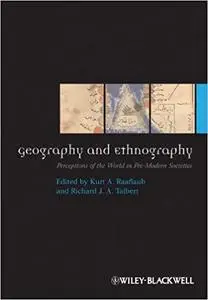 Geography and Ethnography: Perceptions of the World in Pre-Modern Societies