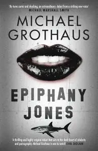«Epiphany Jones» by Michael Grothaus