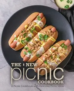 The New Picnic Cookbook: A Picnic Cookbook with Delicious Picnic Ideas (2nd Edition)