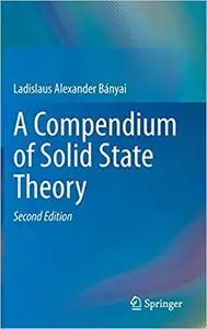 A Compendium of Solid State Theory Ed 2