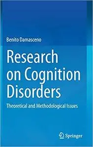 Research on Cognition Disorders: Theoretical and Methodological Issues