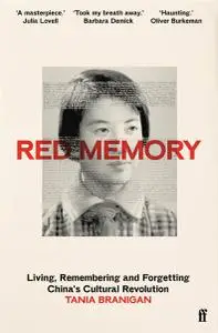 Red Memory: Living, Remembering and Forgetting China's Cultural Revolution