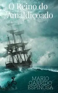 «O Reino do Amaldiçoado» by Mario Garrido Espinosa