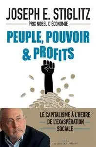 Joseph E. Stiglitz, "Peuple, pouvoir & profits"