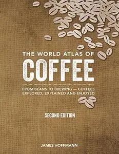 The World Atlas of Coffee, 2nd Edition