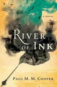River of Ink - Paul M.M. Cooper