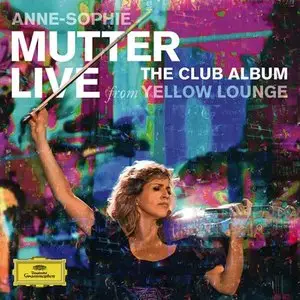 Anne-Sophie Mutter / The Club Album: Live from Yellow Lounge (2015)