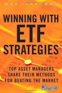 Winning with ETF Strategies: Top Asset Managers Share Their Methods for Beating the Market