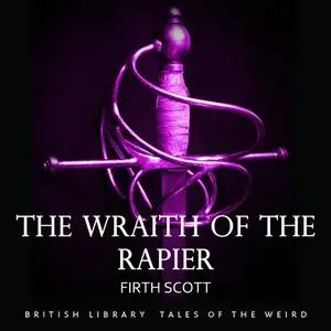 «The Wraith of the Rapier» by Firth Scott