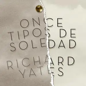 «Once tipos de soledad» by Richard Yates