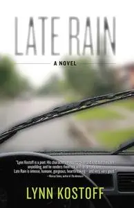 «Late Rain» by Lynn Kostoff