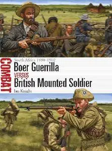 Boer Guerrilla vs British Mounted Soldier: South Africa 1880-1902 (Osprey Combat 26)