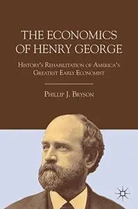The Economics of Henry George: History's Rehabilitation of America's Greatest Early Economist [Repost]