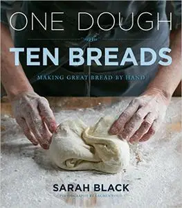 One Dough, Ten Breads: Making Great Bread by Hand (Repost)