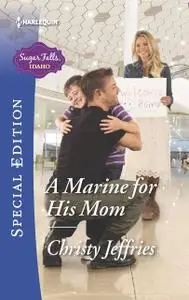 «A Marine for His Mom» by Christy Jeffries