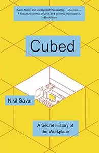 Cubed: A Secret History of the Workplace (Repost)
