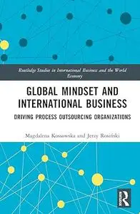 Global Mindset and International Business: Driving Process Outsourcing Organizations