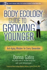 The Body Ecology Guide To Growing Younger: Anti-Aging Wisdom for Every Generation (Repost)
