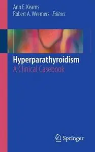 Hyperparathyroidism: A Clinical Casebook