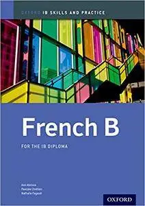 Oxford IB Skills and Practice: French B for the IB Diploma