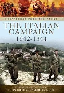 Despatches from the Front: The War in Italy 1943-1944