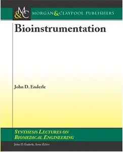 Bioinstrumentation (Synthesis Lectures on Biomedical Engineering Synthesis Lectu) by John D. Enderle 