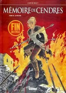 Mémoire de Cendres - Tome 10 - Le bûcher (Repost)