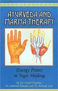 Ayurveda and Marma Therapy: Energy Points in Yogic Healing