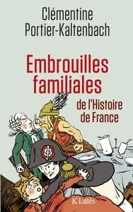 Clémentine Portier-Kaltenbach, "Embrouilles familiales de l'histoire de France"