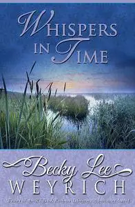 «Whispers in Time» by Becky Lee Weyrich