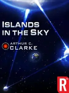 «Islands in the Sky» by Arthur Clarke