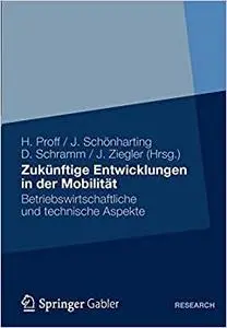 Zukünftige Entwicklungen in der Mobilität: Betriebswirtschaftliche und technische Aspekte