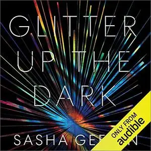 Glitter Up the Dark: How Pop Music Broke the Binary [Audiobook]