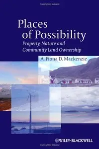 Places of Possibility: Property, Nature and Community Land Ownership (repost)