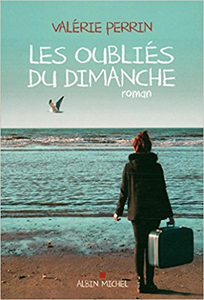 Les Oubliés du dimanche - Valérie Perrin