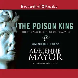 «The Poison King» by Adrienne Mayor