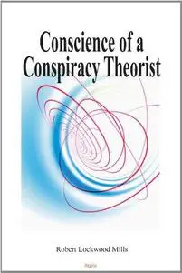 Conscience of a Conspiracy Theorist