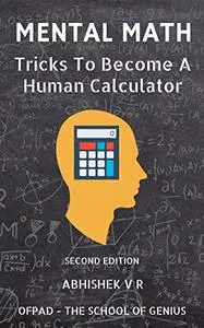 Mental Math: Tricks To Become A Human Calculator