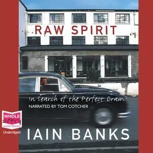 «Raw Spirit» by Iain Banks