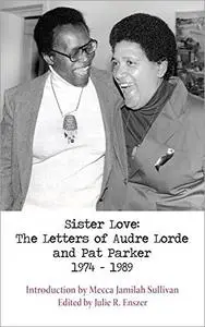 Sister Love: The Letters of Audre Lorde and Pat Parker 1974-1989