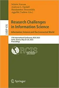 Research Challenges in Information Science: Information Science and the Connected World: 17th International Conference,